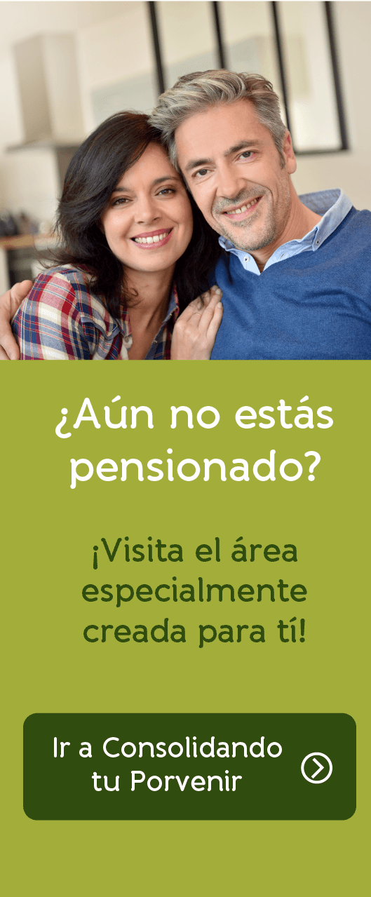 ¿Aún no estás pensionado? haz clic aquí para conocer todo sobre la pensión