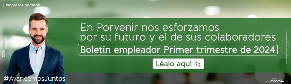 Consulte aquí nuestro Boletín del Empleador para estar enterado de todas las últimas novedades para su empresa.